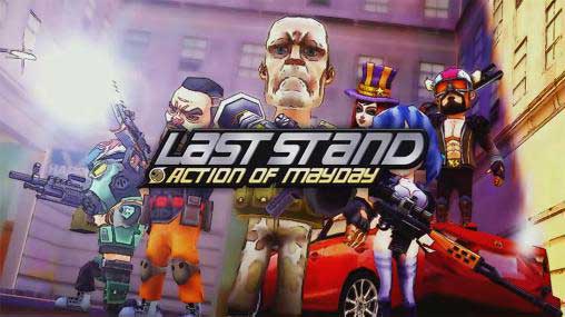 Action of Mayday Last Stand 1.0.3 Apk Mod Android