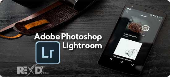Adobe Photoshop Lightroom CC 7.4.1 (Premium) Apk for Android