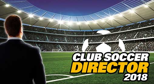 Club Soccer Director 2018 2.0.8e Apk + Mod Money for Android