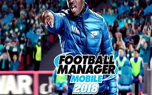 Football Manager Mobile 2018 9.0.3 Apk + Data for Android