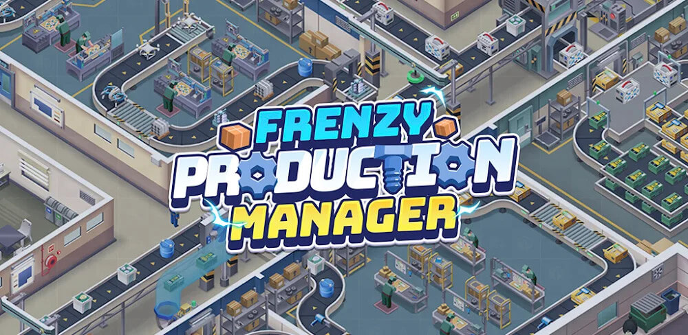 Frenzy Production Manager v1.0.68 MOD APK (Unlimited Diamonds, Free Reward)