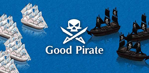 Good Pirate 1.14 Apk + MOD (Unlimited Money) for Android