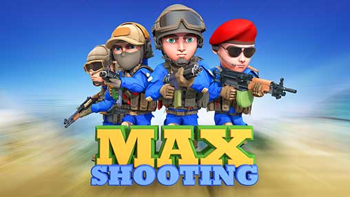 Max Shooting MOD APK 7 b726 (Full) + Data for Android