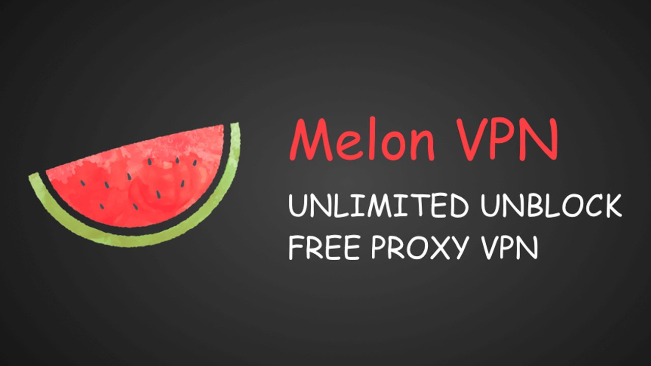 Melon VPN MOD APK 7.6.128 (VIP Unlocked)