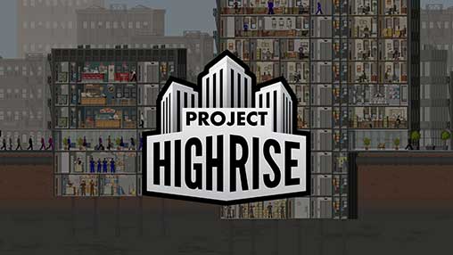 Project Highrise 1.0.17 Apk + Mod Unlocked for Android