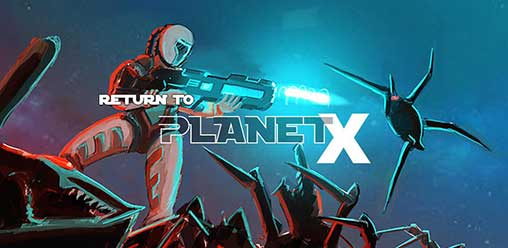 Return to Planet X 0.9.3.21 Apk + Mod + Data for Android