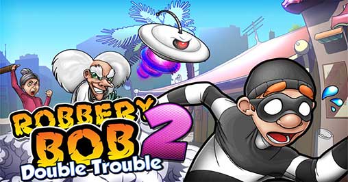 Robbery Bob 2: Double Trouble 1.9.3 Apk + Mod for Android