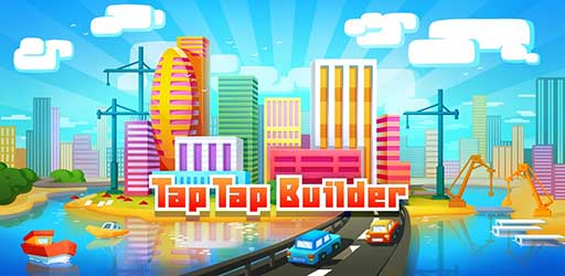 Tap Tap Builder MOD APK 5.2.1 (Unlimited Money) Android