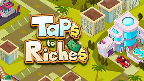 Taps to Riches 2.47 Apk + MOD (VIP/Unlimited Money) Android