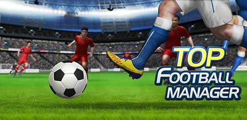 Top Football Manager 2022 MOD APK 2.4.9 (Full) for Android