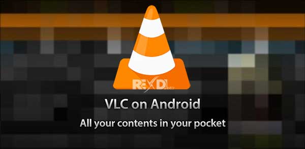 VLC for Android 3.4.0 (Final/Full) Apk for Android – All Versions